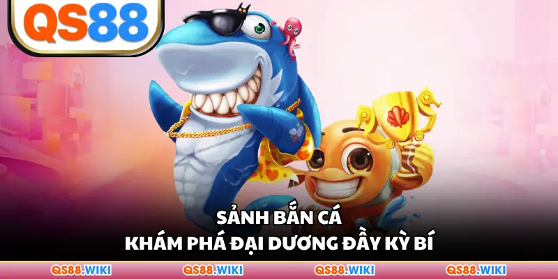 Sảnh bắn cá khám phá đại dương đầy kỳ bí