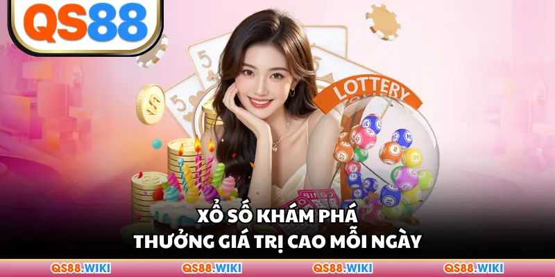 Xổ số khám phá thưởng giá trị cao mỗi ngày